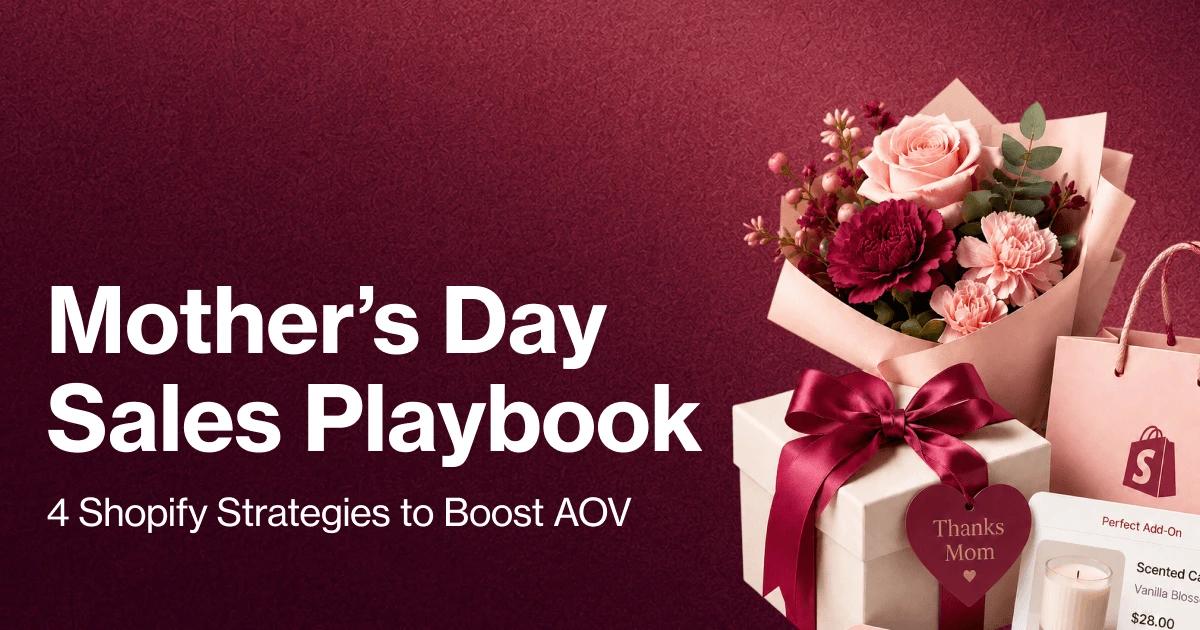 Mother's Day e-commerce strategies for Shopify stores